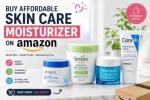 buy affordable skin care moisturizer amazon